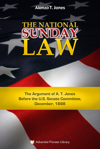 The National Sunday Law by A.T. Jones
